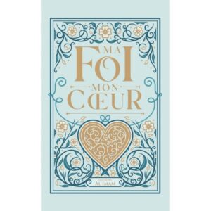MA FOI MON COEUR - IBN AL QAYYIM - ÉDITIONS AL IMAM – Image 1