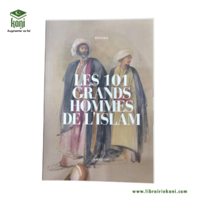 LES 101 GRANDS HOMMES DE L'ISLAM