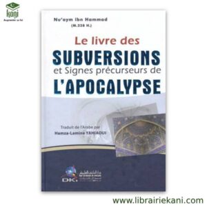LE LIVRE DES SUBVERTIONS ET DES SIGNES PRECURSEURS DE L'APOCALYPSE