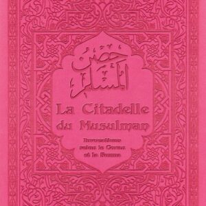 LA CITADELLE DU MUSULMAN Invocations selon le Coran et la Sunna (SANNA) – Image 1