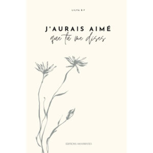 J'AURAIS AIME QUE TU ME DISES