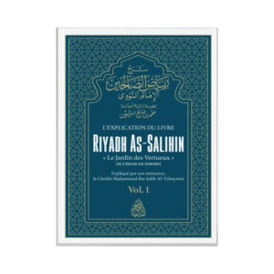L'EXPLICATION DU LIVRE RIYAD AS-SALIHIN VOLUME 1 FAWZAN