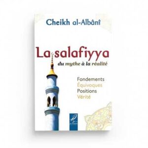 LA SALAFIYYA DU MYTHE À LA RÉALITÉ D’APRÈS AL-ALBANI - EDITIONS AL-HADITH – Image 1