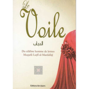 Le Voile -Al-Hijâb- D'après L'homme De Lettres Mustafâ Lutfî Al-Manfalûtî, Editions Ibn Hazm – Image 1