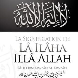 LA SIGNIFICATION DE LA ILAH ILLAH ALLAH – Image 1