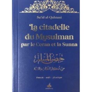 La Citadelle Du Musulman Par Le Coran Et La Sunna Petit Format 9X13